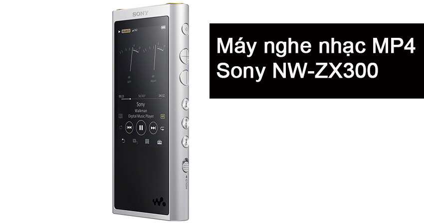 Máy nghe nhạc MP4 Sony NW-ZX300 64Gb